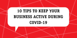 tips to keep your business active during covid-19