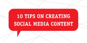 10 tips on creating social media content